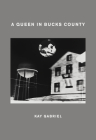 A Queen in Bucks County By Kay Gabriel Cover Image