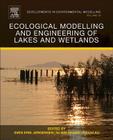 Ecological Modelling and Engineering of Lakes and Wetlands: Volume 26 (Developments in Environmental Modelling #26) By Sven Erik Jørgensen (Volume Editor), Ni-Bin Chang (Volume Editor), Fu-Liu Xu (Volume Editor) Cover Image