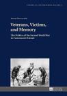 Veterans, Victims, and Memory: The Politics of the Second World War in Communist Poland (Studies in Contemporary History #4) By Machteld Venken (Other), Simon Lewis (Translator), Joanna Wawrzyniak Cover Image