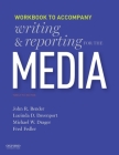 Writing and Reporting for the Media: Workbook By John Bender, Lucinda Davenport, Michael Drager Cover Image