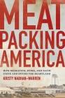 Meatpacking America: How Migration, Work, and Faith Unite and Divide the Heartland Cover Image