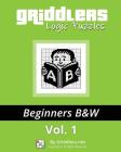 Griddlers Logic Puzzles: Beginners: Nonograms, Griddlers, Picross By Griddlers Team Cover Image