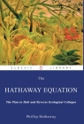 The Hathaway Equation: The Plan to Halt and Reverse Ecological Collapse By Phillip Hathaway Cover Image