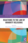 Reactions to the Law by Minority Religions By Eileen Barker (Editor), James T. Richardson (Editor) Cover Image