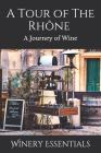 A Tour of the Rhône: A Journey of Wine Cover Image