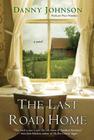 The Last Road Home By Danny Johnson Cover Image