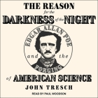 The Reason for the Darkness of the Night: Edgar Allan Poe and the Forging of American Science Cover Image