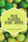 Meal Planning Made Simple: 52 Weeks of Menu Plans, Shopping Lists, Price Comparison Sheets, and More! By Jeniffer Do Nascimento Cover Image