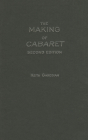 The Making of Cabaret By Keith Garebian Cover Image