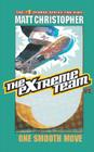 The Extreme Team: One Smooth Move By Matt Christopher Cover Image