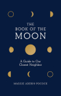 The Book of the Moon: A Guide to Our Closest Neighbor By Dr. Maggie Aderin-Pocock Cover Image