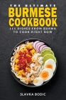 The Ultimate Burmese Cookbook: 111 Dishes From Burma To Cook Right Now Cover Image