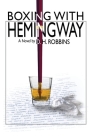 Boxing with Hemingway By D. H. Robbins Cover Image