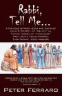 Rabbi, Tell Me...: John's Gospel of Belief vs. Thomas' Gospel of 