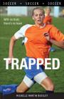 Trapped (Lorimer Sports Stories #53) By Michele Martin Bossley Cover Image