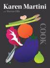 COOK: The Only Book You Need in the Kitchen By Karen Martini Cover Image