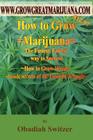 How to Grow Marijuana - The Fastest Easiest way to success: Inside Secrets of the Emerald Triangle Cover Image