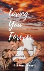 Loving You Forever: Romance Fantasy and Adventures of Soulmates Cover Image