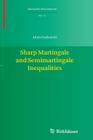 Sharp Martingale and Semimartingale Inequalities (Monografie Matematyczne #72) By Adam Osękowski Cover Image