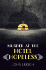 Murder at the Hotel Hopeless (Orca Soundings) By John Lekich Cover Image