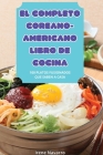 El Completo Coreano-Americano Libro de Cocina Cover Image