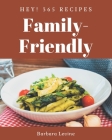 Hey! 365 Family-Friendly Recipes: Make Cooking at Home Easier with Family-Friendly Cookbook! By Barbara Levine Cover Image