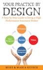 Your Practice by Design: A Step by Step Guide to being a High Performance Insurance Broker Cover Image