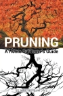 Pruning A Home Gardener's Guide By Jerry F. Limone Cover Image