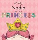 Today Nadia Will Be a Princess By Paula Croyle, Heather Brown (Illustrator) Cover Image