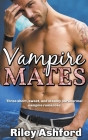 Vampire Mates By Riley Ashford Cover Image