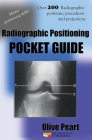 Radiographic Positioning: Pocket Guide By Olive Peart Cover Image