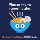 The Art of David Olenick 2022 Wall Calendar: Please try to ramen calm. By David Olenick Cover Image