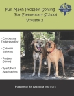 Fun Math Problem Solving For Elementary School Volume 2 By David Reynoso, John Lensmire, Kevin Wang Cover Image