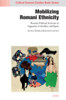Mobilizing Romani Ethnicity: Romani Political Activism in Argentina, Colombia and Spain By Anna Mirga-Kruszelnicka, Ethel Brooks (Foreword by) Cover Image