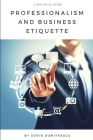 Professionalism and Business Etiquette: A Practical Guide (Productivity #6) Cover Image