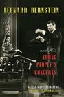 Leonard Bernstein and His Young People's Concerts By Alicia Kopfstein-Penk Cover Image