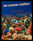 The Ironman Triathlon By Bill Scheppler Cover Image