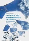 Ontology and Phenomenology of Speech: An Existential Theory of Speech By Marklen E. Konurbaev Cover Image