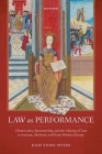 Law as Performance: Theatricality, Spectatorship, and the Making of Law in Ancient, Medieval, and Early Modern Europe By Peters Cover Image