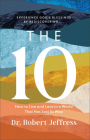 The 10: How to Live and Love in a World That Has Lost Its Way By Robert Jeffress Cover Image