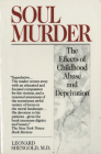 Soul Murder: The Effects of Childhood Abuse and Deprivation By Leonard Shengold Cover Image