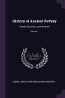 History of Ancient Pottery: Greek, Etruscan, and Roman; Volume 1 Cover Image