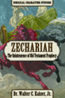 Zechariah: The Quintssence of Old Testament Prophecy Cover Image