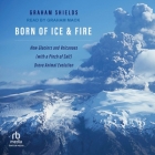 Born of Ice and Fire: How Glaciers and Volcanoes (with a Pinch of Salt) Drove Animal Evolution Cover Image