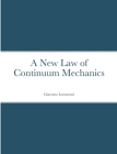 A New Law of Continuum Mechanics By Giacomo Lorenzoni Cover Image