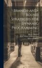 Branch-and-bound Strategies for Dynamic Programming By Thomas L. Morin, Sloan School of Management (Created by), Roy E. Marsten Cover Image