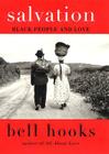 Salvation: Black People and Love (Love Song to the Nation #3) By bell hooks Cover Image