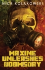 Maxine Unleashes Doomsday By Nick Kolakowski Cover Image