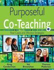 Purposeful Co-Teaching: Real Cases and Effective Strategies By Gregory J. Conderman, Mary V. Bresnahan, Theresa Pedersen Cover Image