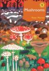 Mushrooms: The natural and human world of British fungi (British Wildlife Collection) By Peter Marren Cover Image